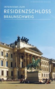 Titelblatt der Broschüre „Interviews zum Residenzschloss Braunschweig – Erinnerungen und Meinungen“. Foto: Richard Borek Stiftung / Peter Sierigk